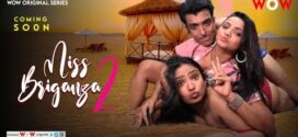 Miss Briganza (2023) S02E01-02 Hindi WowOriginals Hot Web Series 720p Watch Online