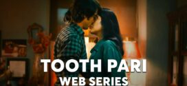 Tooth Pari When Love Bites (2023) S01 Hindi NF Web Series WEB-DL H264 AAC 1080p 720p 480p ESub