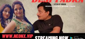 Desi Tadka (2023) UNCUT Hindi NeonX Hot Short Film 720p Watch Online