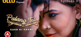 Palang Tod-Gaon Ki Garmi Part 2 (2023) S03 Hindi Ullu Originals Hot Web Series WEB-DL 1080p 720p Watch Online