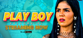 Play Boy (2023) S01E01 Hindi Fliz Hot Web Series 720p Watch Online