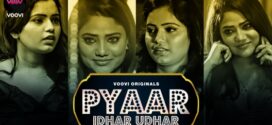 Pyar Idhar Udhar (2023) S01E01-02 Hindi Voovi Hot Web Series 720p Watch Online