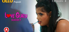 Love Guru Part 1 (2023) S03 Hindi Ullu Originals Hot Web Series 720p Watch Online