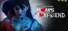 Moms Boyfriend (2023) WoW S01E01T02 Hindi Hot Series 1080p Watch Online