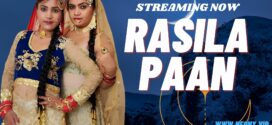 Rasila Paan (2023) Hindi NeonX Hot Short Film 720p Watch Online