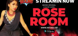 Rose Room (2023) UNCUT Hindi NeonX Hot Short Film 1080p Watch Online