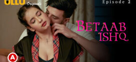 Betaab Ishq Part 1 (2023) S01 Hindi Ullu Originals Hot Web Series WEB-DL 1080p Watch Online