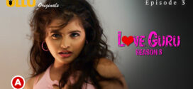 Love Guru Part 2 (2023) S03 Hindi Ullu Originals Hot Web Series 1080p Watch Online