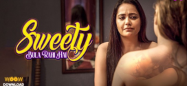 Sweety Bula Rahi Hai (2023) S01E01-03 Hindi WoowChannel Hot Web Series 1080p Watch Online