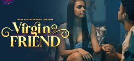 Virgin Friend (2023) S01E01-02 Hindi WowEntertainment Hot Web Series 1080p Watch Online