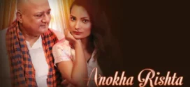 Anokha Rishta (2023) S01E05-E07 Hindi PrimePlay Hot Web Series 1080p Watch Online
