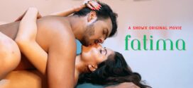 Fatima (2023) Hindi Uncut ShowX Hot Web Series 1080p Watch Online