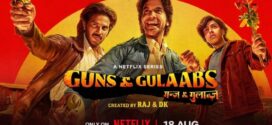 Guns & Gulaabs (2023) S01 Hindi NF Web Series WEB-DL H264 AAC 1080p 720p 480p ESub