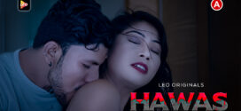 Hawas (2023) Hindi Uncut LeoApp Hot Short Film 1080p Watch Online