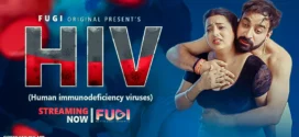 Hiv (2023) Hindi Uncut Fugi Hot Short Film 1080p Watch Online