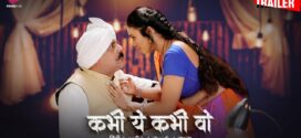 Kabhi Yeh Kabhi Woh (2023) S01E05-07 Hindi PrimePlay Hot Web Series 1080p Watch Online
