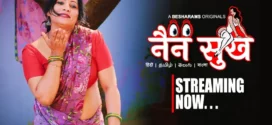 Nain Sukh (2023) S01E01-04 Hindi Besharams Hot Web Series 1080p Watch Online