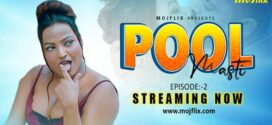 Pool Masti (2023) S01E02 Hindi Uncut MojFlix Hot Web Series 1080p Watch Online