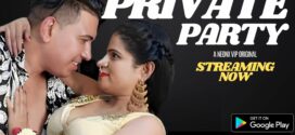 Private Party (2023) Hindi Uncut NeonX Hot Short Film 1080p Watch Online