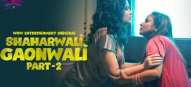 Shaharwali Gaonwali (2023) S01E03-04 Hindi WowEntertainment Hot Web Series 1080p Watch Online