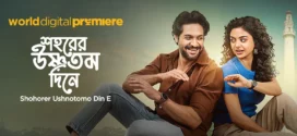 Shohorer Ushnotomo Din E (2023) Bengali Zee5 WEB-DL H264 AAC 1080p 720p 480p Download