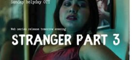 Stranger (2023) S01E03-05 Hindi SundayHoliday Hot Web Series 1080p Watch Online