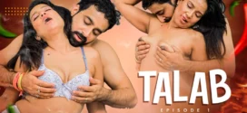 Talab (2023) S01E02 Hindi Uncut Ttriflicks Hot Web Series 1080p Watch Online