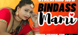 Bindass Mami (2023) Hindi Uncut NeonX Hot Short Film 720p Watch Online