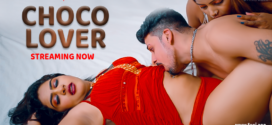 Choco Lover (2023) S01E01 Hindi Uncut Fugi Hot Web Sereis 1080p Watch Online