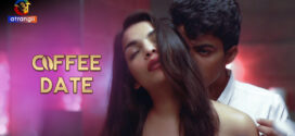 Coffee Date (2023) Hindi Atrangii Hot Short Film 1080p Watch Online