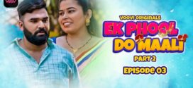 Ek Phool Do Maali (2023) S01E03-04 Hindi Voovi Hot Web Series 1080p Watch Online