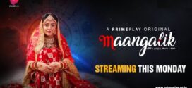 Maangalik (2023) S01E01-02 Hindi PrimePlay Hot Web Series 1080p Watch Online