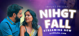 Night Fall (2023) S01E01 Hindi Uncut Triflicks Hot Web Series 1080p Watch Online