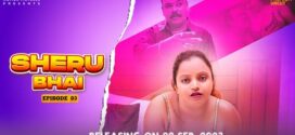 Sheru Bhai (2023) S01E03 Hindi Uncut MoodX Hot Web Series 1080p Watch Online