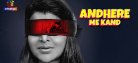 Andhere Me Kand (2023) Hindi Atrangii Hot Short Film 1080p Watch Online