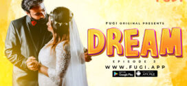 Dream (2023) S01E03 Hindi Uncut Fugi Hot Web Series 1080p Watch Online