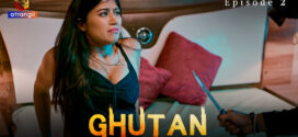 Ghutan (2023) S01 Hindi Atrangii Hot Web Series 1080p Watch Online