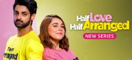 Half Love Half Arranged (2023) S01 Hindi AMZN WEB-DL H264 AAC 1080p 720p 480p Download