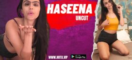 Haseena (2023) Hindi Uncut HotX Short Film 1080p Watch Online