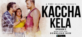 Kacha Kela (2023) S01E02 Hindi Uncut Fugi Hot Web Series 1080p Watch Online