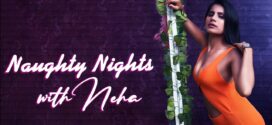 Naughty Nights With Neha (2023) S01E01-03 Hindi Ox9 Web Series 1080p Watch Online