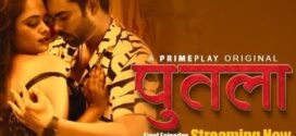 Putala (2023) S01E07-09 Hindi PrimePlay Hot Web Series 1080p Watch Online