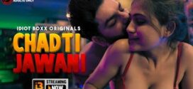 Chadti Jawani (2023) S01E01-03 Hindi IdiotBoxx Hot Web Series 1080p Watch Online