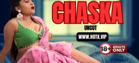 Chaska (2023) Hindi Uncut HotX Hot Short 1080p Watch Online