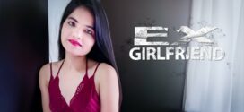 Ex-Girlfriend (2023) Hindi Uncut KothaVip Hot Short Film 1080p Watch Online