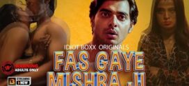Fas Gaye Mishra Ji (2023) S01E01-02 Hindi IdiotBoxx Hot Web Series 1080p Watch Online