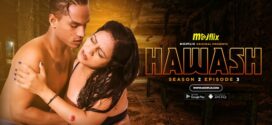 Hawash (2023) S02E03 Hindi Mojflix Hot Web Series 1080p Watch Online