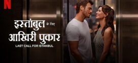Last Call for Istanbul (2023) Dual Audio Hindi ORG NF WEB-DL H264 AAC 1080p 720p 480p ESub