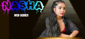 Nasha (2023) S01E01 Hindi Uncut NeonX Hot Web Series 1080p Watch Online