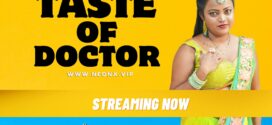 Taste Of Doctor (2023) Hindi Uncut NeonX Hot Short Film 720p Watch Online